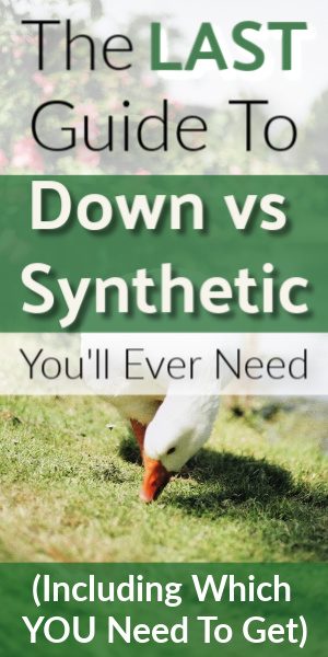 The Last Guide To Down vs Synthetic Insulation You'll Ever Need (Including Which YOU Need To Get)