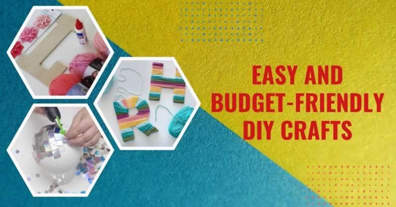 3 Easy and Budget-Friendly DIY Crafts